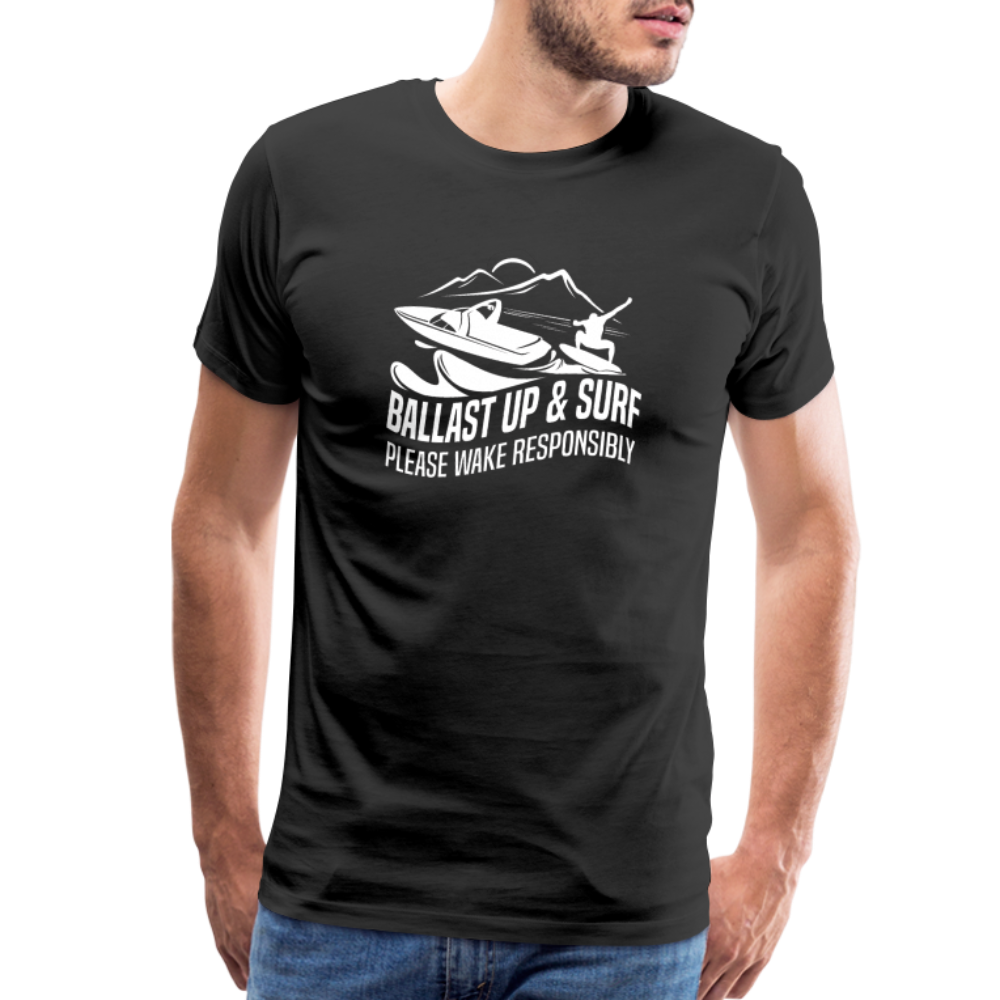 Ballast Up & Surf - Wake Responsibly Men's Premium T-Shirt - black