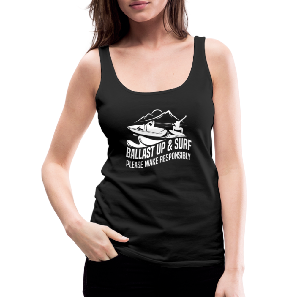 Ballast Up & Surf - Wake Responsibly Women’s Premium Tank Top - black
