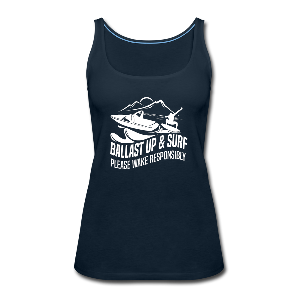 Ballast Up & Surf - Wake Responsibly Women’s Premium Tank Top - deep navy