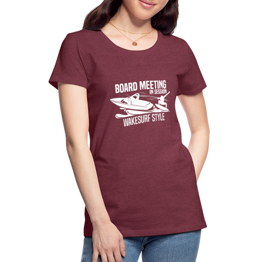 Board Meeting In Session Women’s Premium T-Shirt - heather burgundy