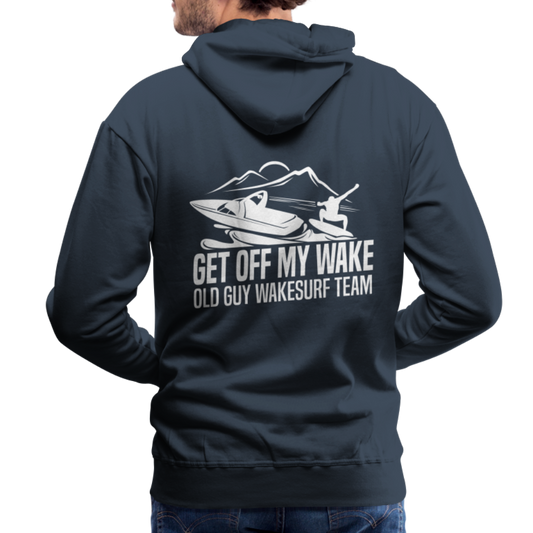 Get Off My Wake Men’s Premium Hoodie - navy