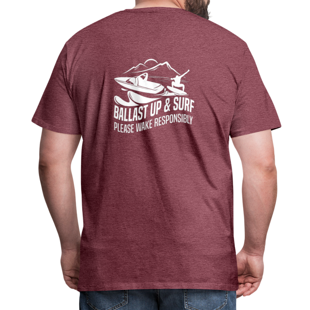 Ballast Up & Surf - Wake Responsibly Image on Back / Logo on Front Men's Premium T-Shirt - heather burgundy