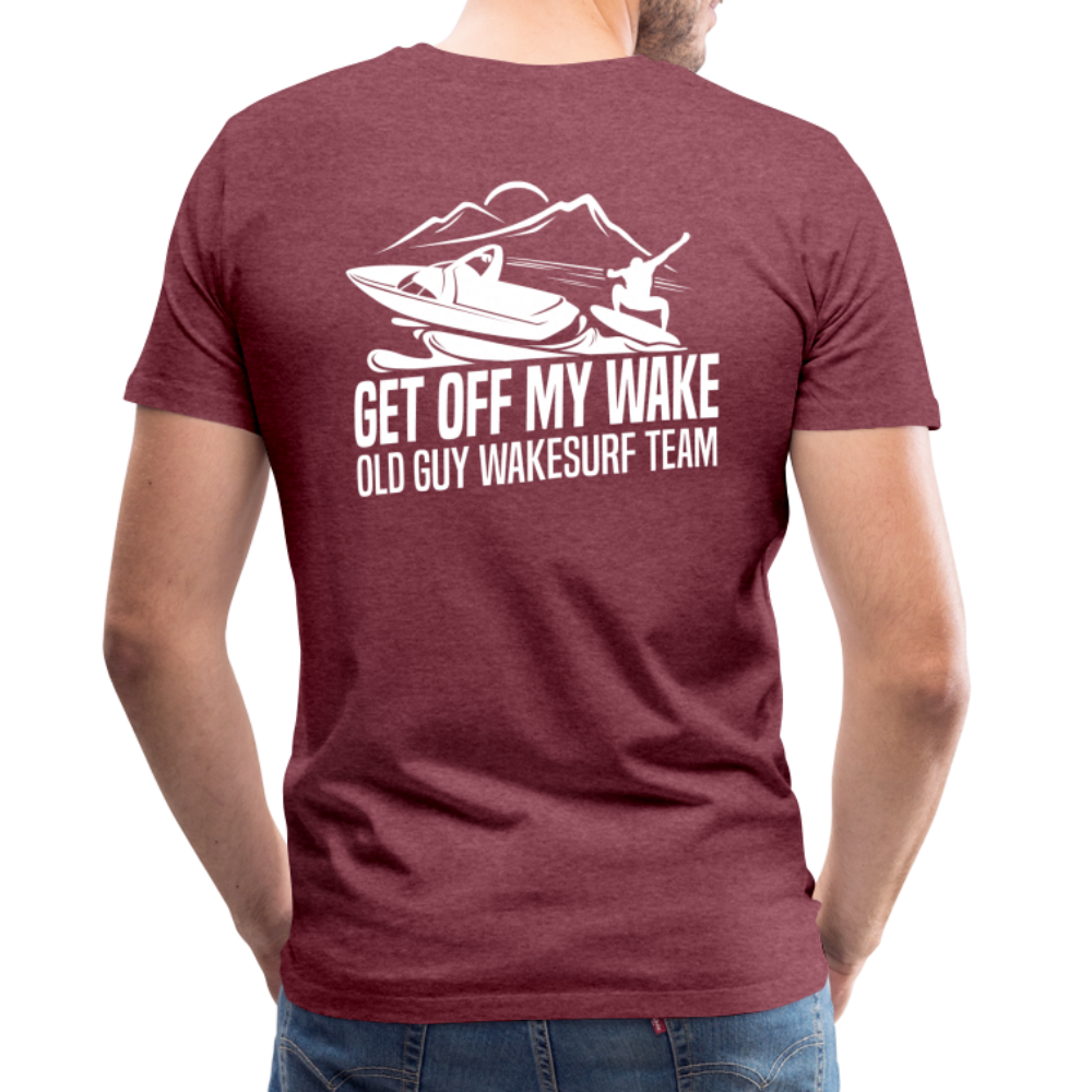 Get Off My Wake Men's Premium T-Shirt - Image on Back, WSS logo on front - heather burgundy