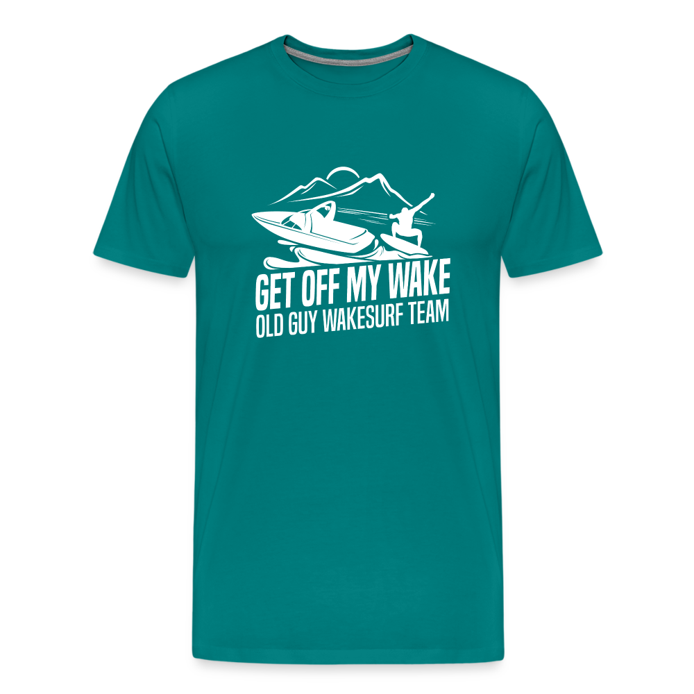 Get Of My Wake -  Old Guy Wakesurf Team Men's Premium T-Shirt - teal