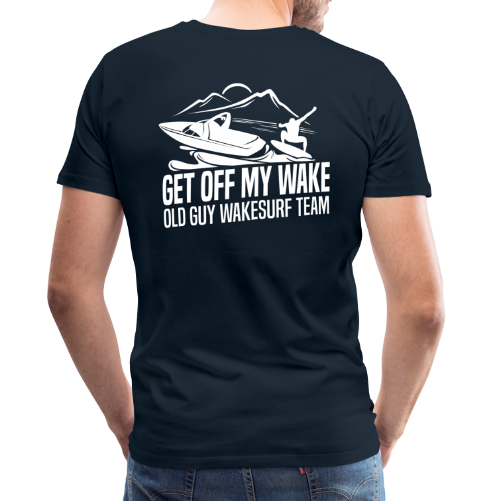 Get Off My Wake Men's Premium T-Shirt - Image on Back, WSS logo on front - deep navy