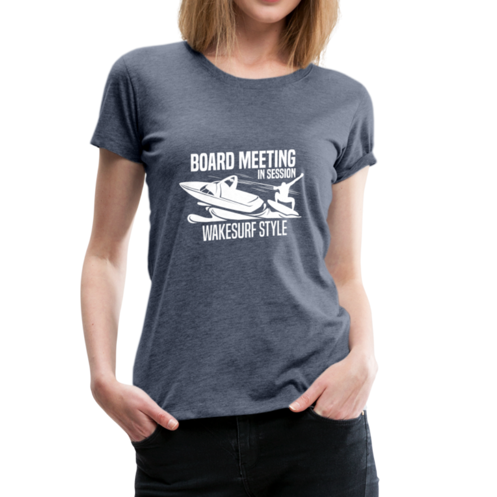 Board Meeting In Session Women’s Premium T-Shirt - heather blue