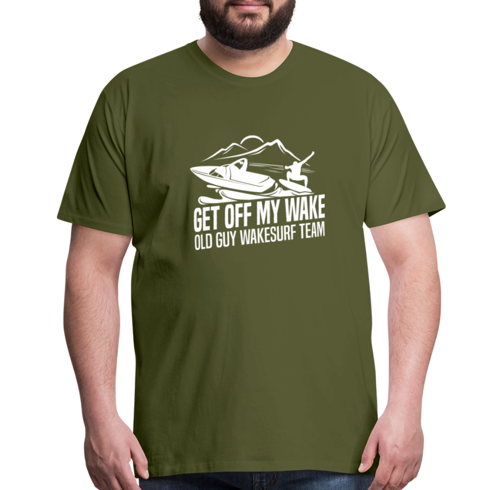 Get Of My Wake -  Old Guy Wakesurf Team Men's Premium T-Shirt - olive green