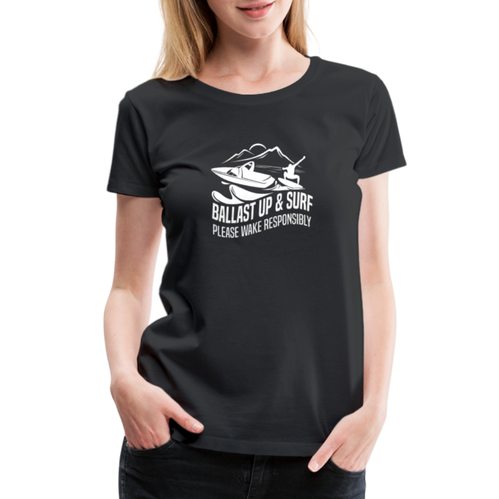 Ballast Up & Surf - Wake Responsibly Women’s Premium T-Shirt - black