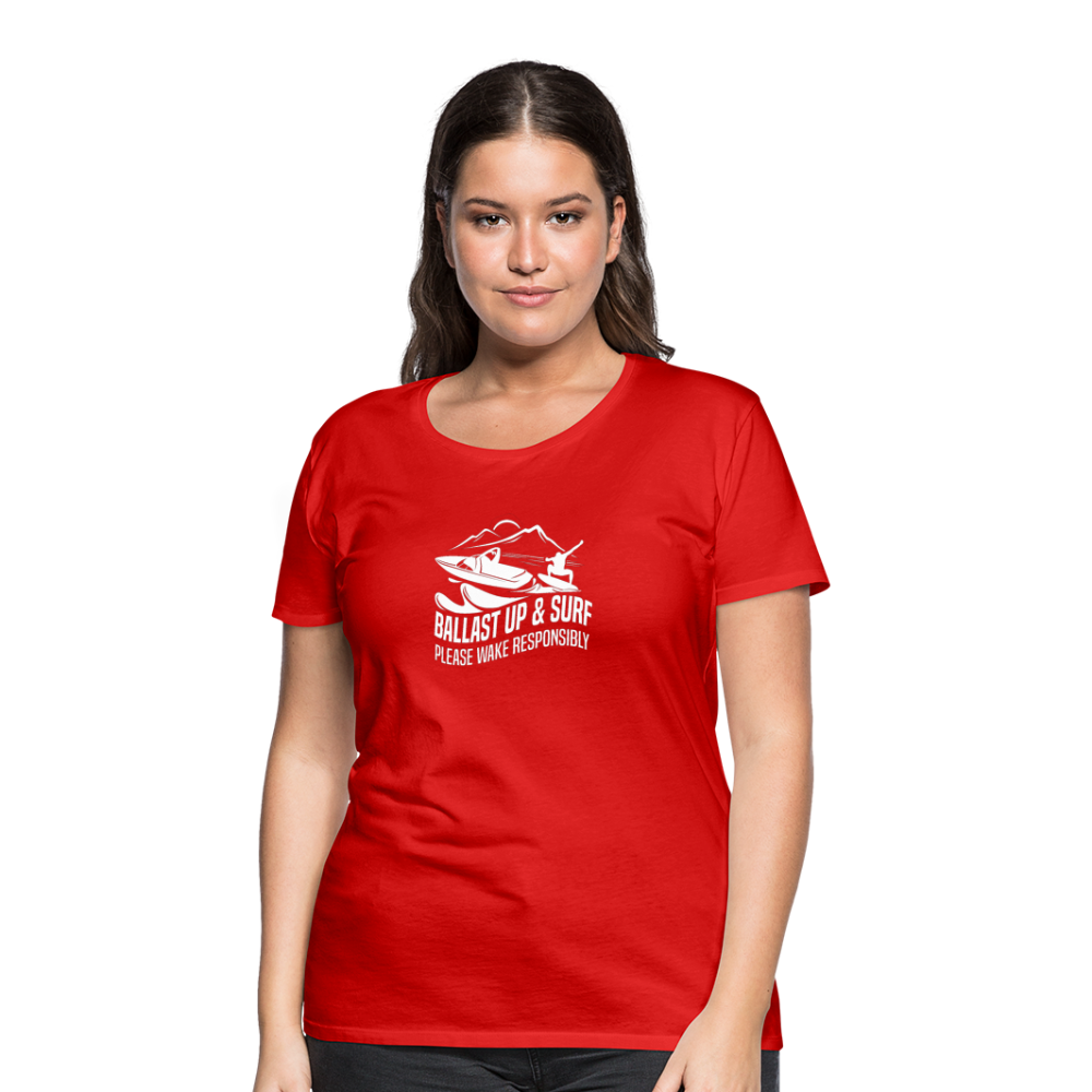 Ballast Up & Surf - Wake Responsibly Women’s Premium T-Shirt - red