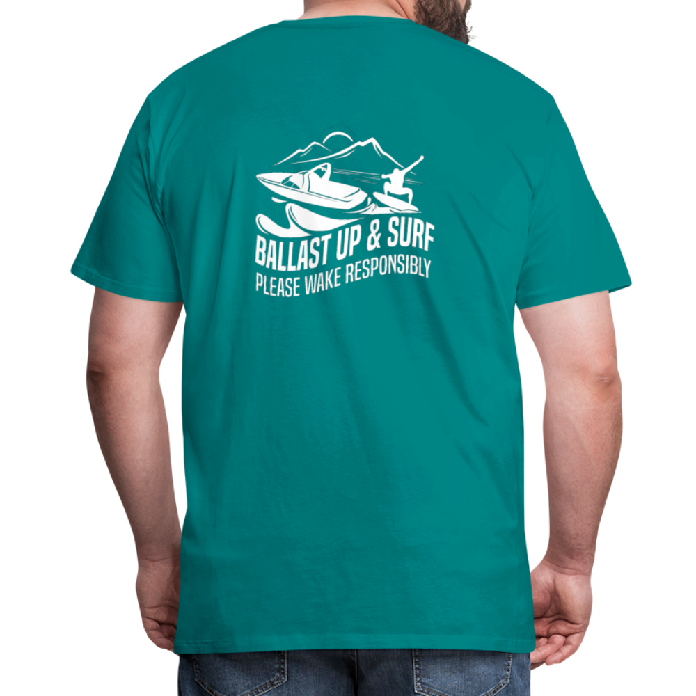 Ballast Up & Surf - Wake Responsibly Image on Back / Logo on Front Men's Premium T-Shirt - teal