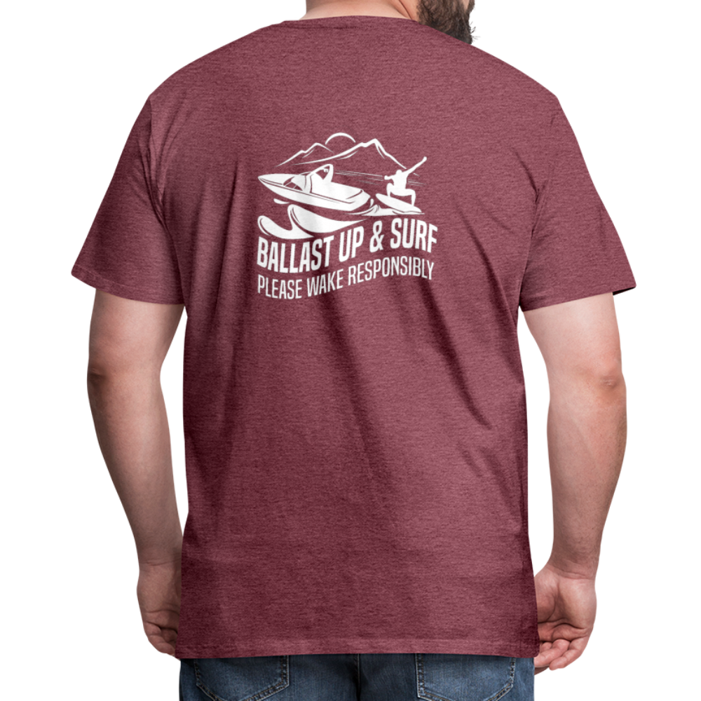 Ballast Up & Surf - Wake Responsibly Image on Back / Logo on Front Men's Premium T-Shirt - heather burgundy