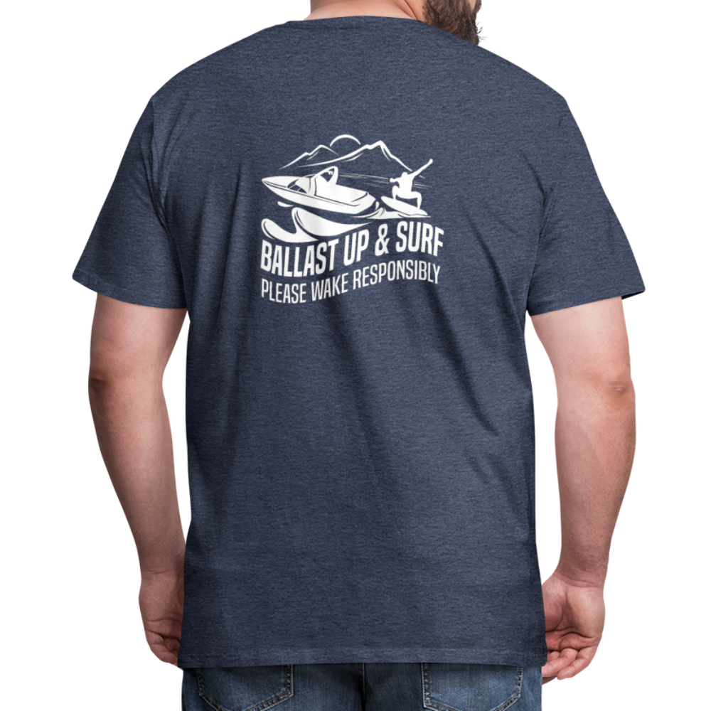 Ballast Up & Surf - Wake Responsibly Image on Back / Logo on Front Men's Premium T-Shirt - heather blue