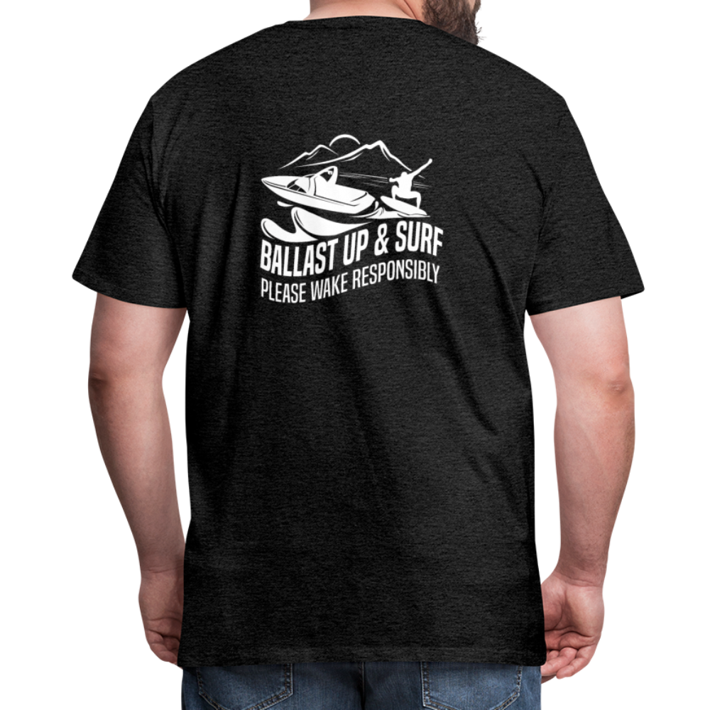 Ballast Up & Surf - Wake Responsibly Image on Back / Logo on Front Men's Premium T-Shirt - charcoal grey