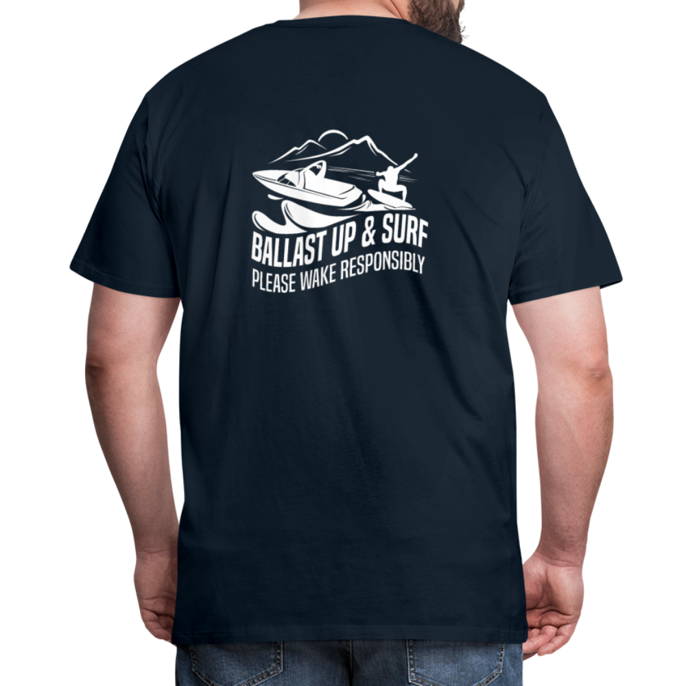 Ballast Up & Surf - Wake Responsibly Image on Back / Logo on Front Men's Premium T-Shirt - deep navy