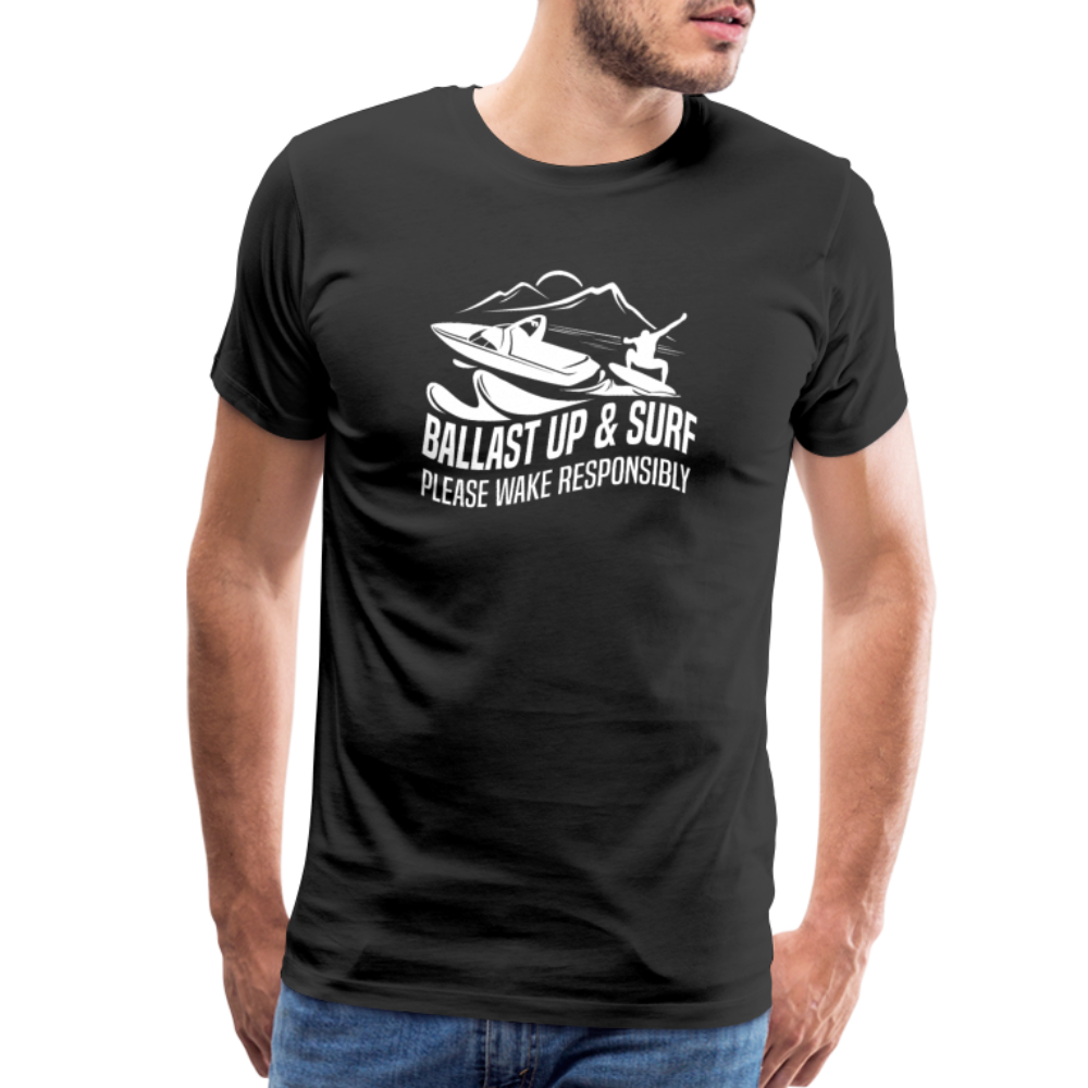 Ballast Up & Surf - Wake Responsibly Men's Premium T-Shirt - black