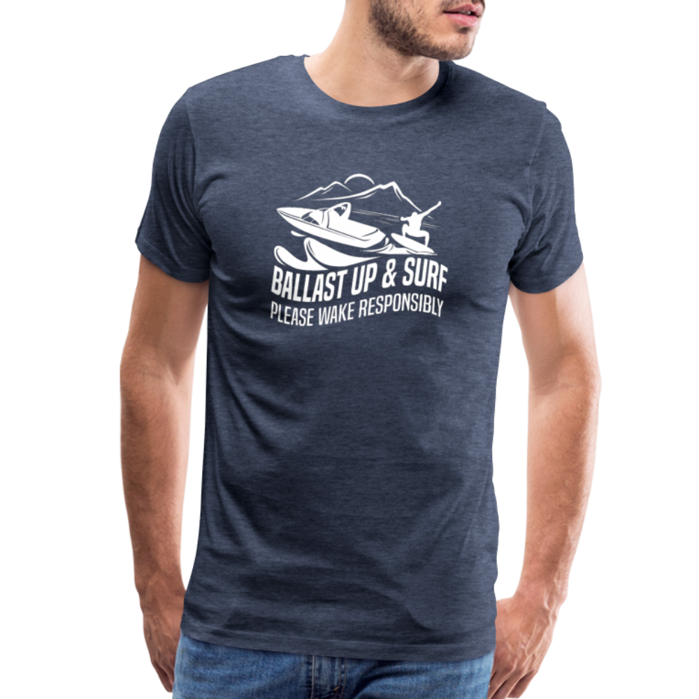 Ballast Up & Surf - Wake Responsibly Men's Premium T-Shirt - heather blue