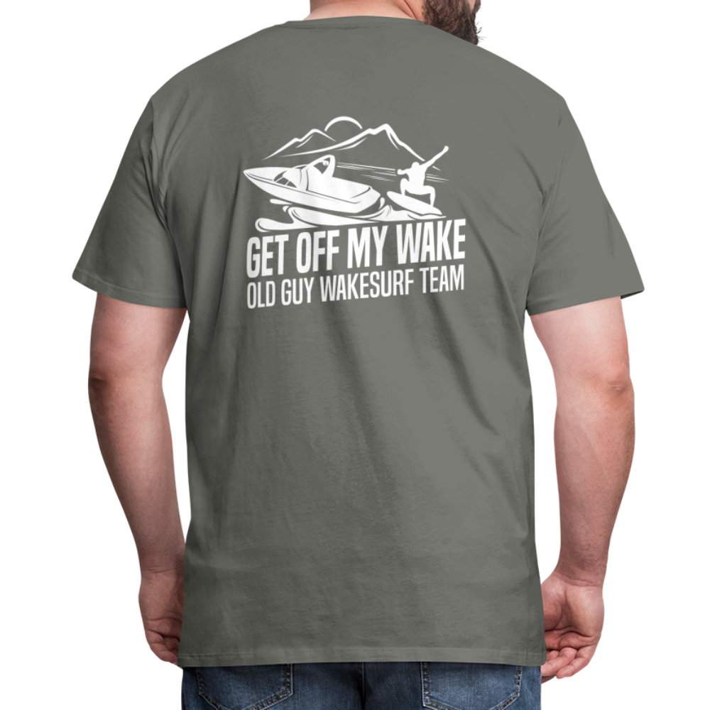 Get Off My Wake Men's Premium T-Shirt - Image on Back, WSS logo on front - asphalt gray