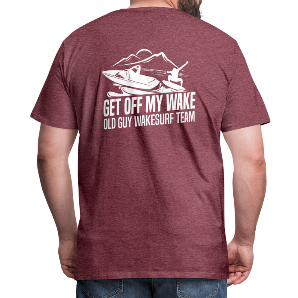 Get Off My Wake Men's Premium T-Shirt - Image on Back, WSS logo on front - heather burgundy