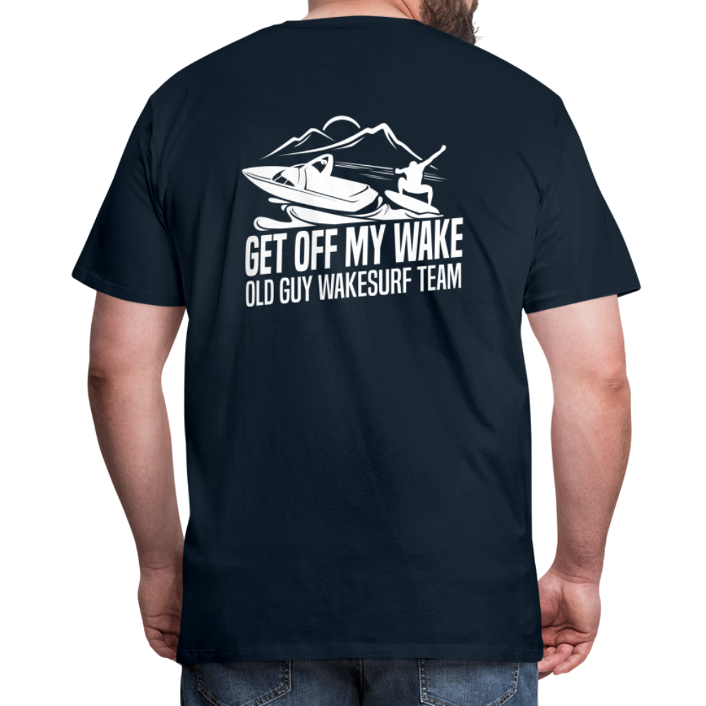 Get Off My Wake Men's Premium T-Shirt - Image on Back, WSS logo on front - deep navy